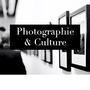 Univers Photographie & Culture