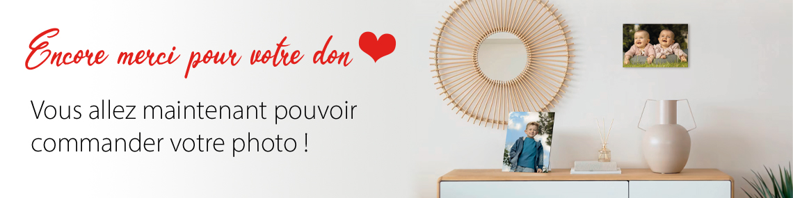 Encore merci pour votre don, pour commander votre photo, veuillez remplir ce formulaire.